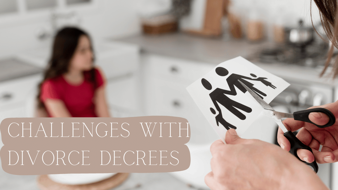 Challenges with Divorce Decrees